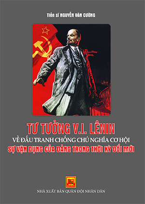 Tư tưởng V.I. Lênin về đấu tranh chống chủ nghĩa cơ hội – Sự vận dụng của Đảng trong thời kỳ đổi mới