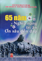 65 năm nghĩa nặng tri ân ơn sâu đền đáp