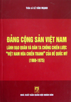 Đảng cộng sản Việt Nam lãnh đạo quân và dân ta chống chiến lược Việt Nam hóa chiến tranh của đế quốc Mỹ (1969-1975)