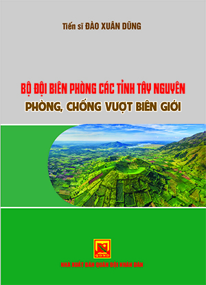 Bộ đội Biên phòng các tỉnh Tây Nguyên phòng, chống vượt biên giới