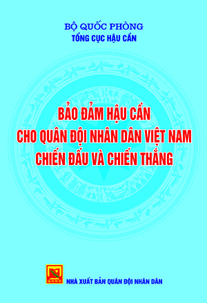 Bảo đảm hậu cần cho quân đội nhân dân Việt nam chiến đấu và chiến thắng