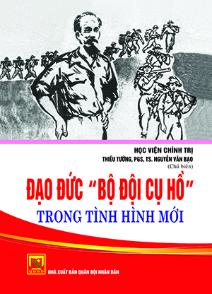 Đạo đức Bộ đội Cụ Hồ trong tình hình mới