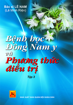 Bệnh học đông nam y và phương thức điều trị – Tập 3