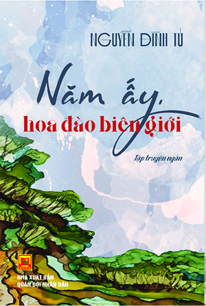 Năm ấy hoa đào biên giới
