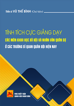 Tính tích cực giảng dạy các môn khoa học xã hội và nhân văn quân sự ở các trường sĩ quan quân đội hiện nay