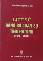 Lịch sử Đảng bộ Quân sự tỉnh Hà Tĩnh (1945 – 2010)