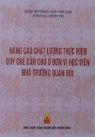 Nâng cao chất lượng thực hiện quy chế dân chủ ở đơn vị học viên nhà trường quân đội