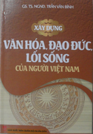 Xây dựng văn hóa đạo đức lối sống của người Việt Nam