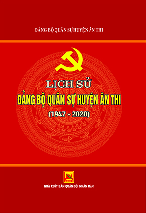 Lịch sử Đảng bộ Quân sự huyện Ân Thi (1947-2020)