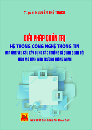 Giải pháp quản trị hệ thống công nghệ thông tin đáp ứng yêu cầu xây dựng các trường sĩ quan quân đội theo mô hình nhà trường thông minh