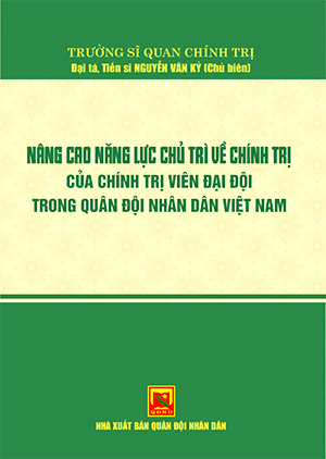 Nâng cao năng lực chủ trì về chính trị của chính trị viên đại đội trong Quân đội nhân dân Việt Nam