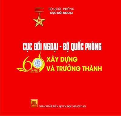 Cục Đối ngoại  – Bộ Quốc phòng – 60 năm xây dựng và trưởng thành (1964-2024)