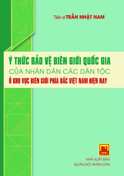Ý thức bảo vệ  biên giới quốc gia của nhân dân các dân tộc ở khu vực biên giới phía Bắc Việt Nam hiện nay