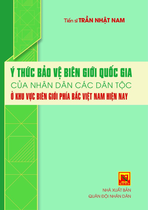 Ý thức bảo vệ  biên giới quốc gia của nhân dân các dân tộc ở khu vực biên giới phía Bắc Việt Nam hiện nay