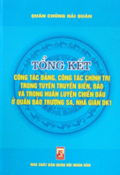 Tổng kết công tác đảng, công tác chính trị trong tuyên truyền biển, đảo và trong huấn luyện chiến đấu ở quần đảo Trường Sa, Nhà giàn DK1