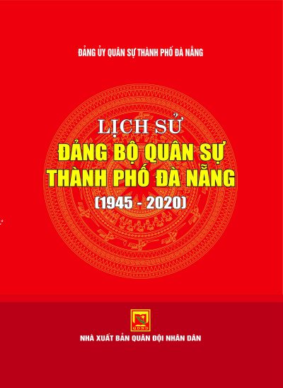 LỊch sử Đảng bộ quân sự thành phố Đà Nẵng (1945-2020)