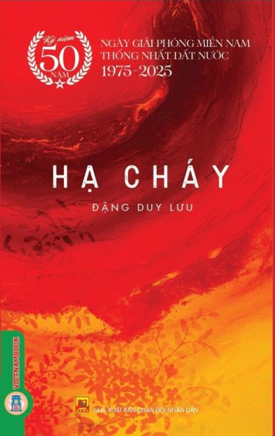 Hạ cháy (Kỷ niệm 50 năm ngày giải phóng miền Nam, thống nhất đất nước 1975-2025)