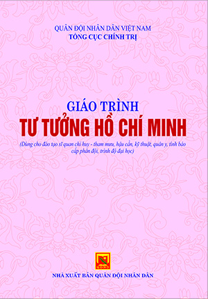 Giáo trình Tư tưởng Hồ Chí Minh (Dùng cho đào tạo sĩ quan chỉ huy – tham mưu, hậu cần, kỹ thuật, quân y, tình báo cấp phân đội, trình độ đại học)
