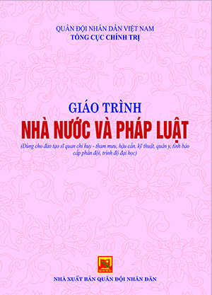 Giáo trình Nhà nước và pháp luật (Dùng cho đào tạo sĩ quan chỉ huy – tham mưu, hậu cần, kỹ thuật, quân y, tình báo cấp phân đội, trình độ đại học)