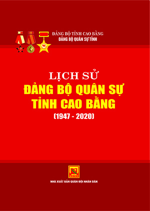 Lịch sử Đảng bộ quân sự tỉnh Cao Bằng (1947-2020)