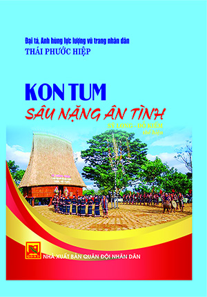 Kon Tum – sâu nặng ân tình