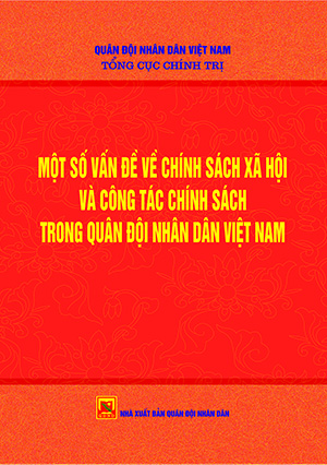 Một số vấn đề về chính sách xã hội và công tác chính sách trong Quân đội nhân dân Việt Nam