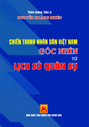 Chiến tranh nhân dân Việt Nam góc nhìn từ lịch sử quân sự