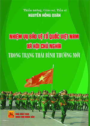 Nhiệm vụ bảo vệ Tổ quốc Việt Nam xã hội chủ nghĩa trong trạng thái bình thường mới