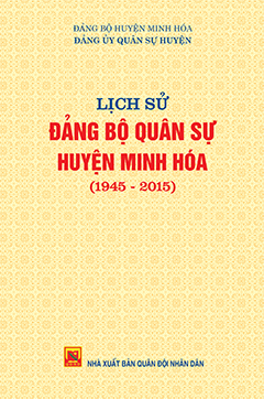 Lịch sử đảng bộ quân sự huyện Minh Hóa (1945 – 2015)