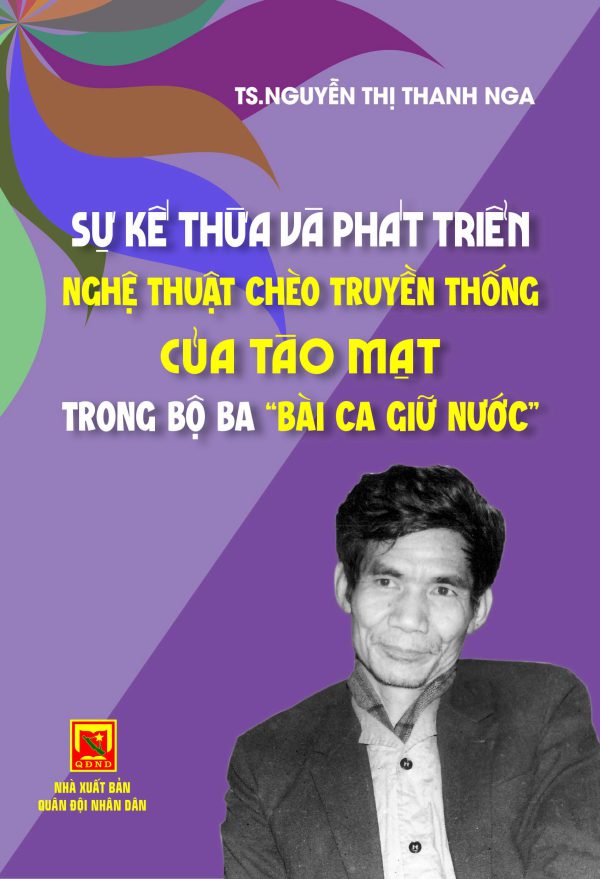 Sự kế thừa và phát triển nghệ thuật chèo truyền thống của Tào Mạt trong bộ ba bài ca giữ nước
