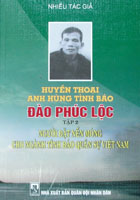 Huyền thoại anh hùng tình báo Đào Phúc Lộc – tập 2 – Người đặt nền móng cho ngành tình báo quân sự Việt Nam
