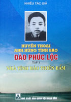 Huyền thoại anh hùng tình báo Đào Phúc Lộc – tập 1 – Nhà tình báo thiên bẩm