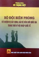 Bộ đội Biên phòng với nhiệm vụ xây dựng, bảo vệ biên giới quốc gia trong thời kỳ hội nhập quốc tế