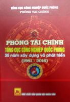 Phòng Tài chính Tổng cục Công nghiệp quốc phòng – 35 năm xây dựng và phát triển (1981-2016)