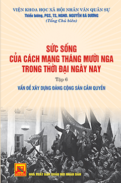 Sức sống của Cách mạng Tháng Mười Nga trong thời đại ngày nay – tập 6: Vấn đề xây dựng đảng cộng sản cầm quyền