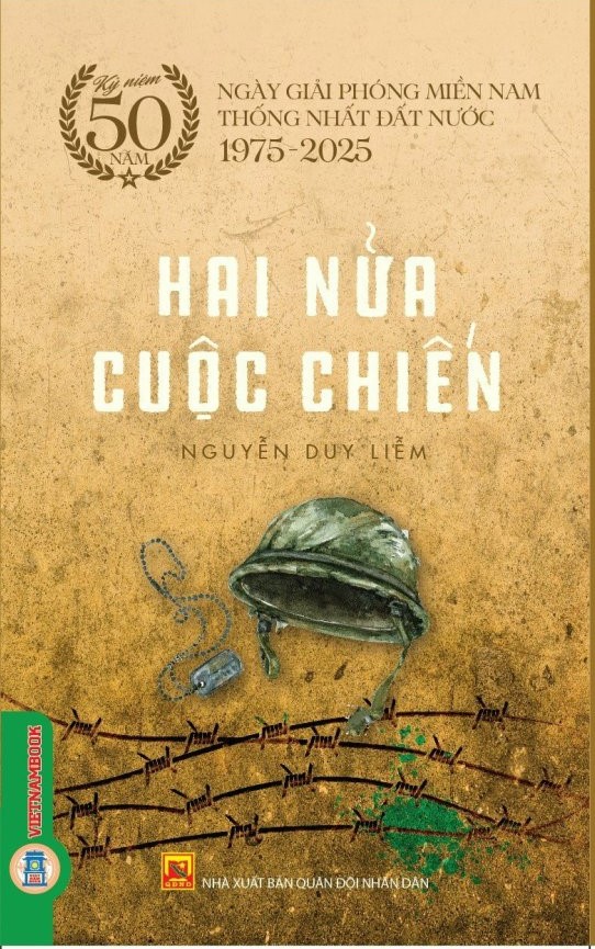 Hai nửa cuộc chiến (Kỷ niệm 50 năm ngày giải phóng miền Nam, thống nhất đất nước 1975-2025)