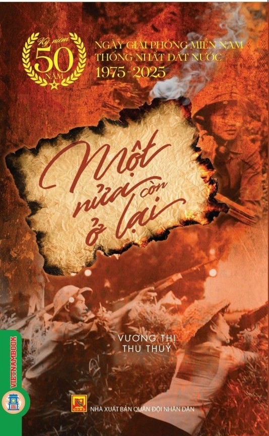 Một nửa còn ở lại  (Kỷ niệm 50 năm ngày giải phóng miền Nam, thống nhất đất nước 1975-2025)