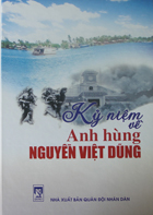 Kỷ niệm về Anh hùng Nguyễn Việt Dũng
