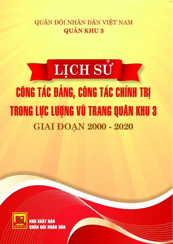 Lịch sử  công tác đảng, công tác chính trị trong lực lượng vũ trang Quân khu 3 – giai đoạn 2000-2020