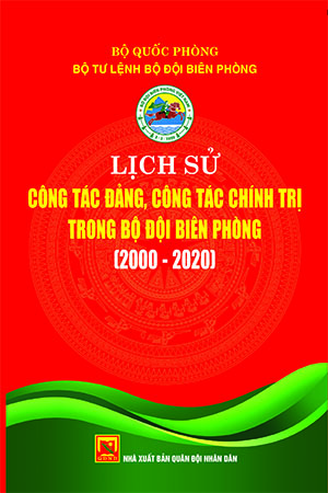 LỊch sử công tác đảng, công tác chính trị trong Bộ đội biên phòng (2000-2020)