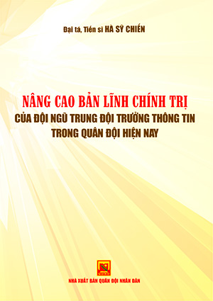 Nâng cao bản lĩnh chính trị của đội ngũ trung đội trưởng thông tin trong quân đội hiện nay
