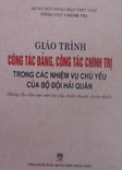 Giáo trình CTĐ, CTCT trong các nhiệm vụ chủ yếu của Bộ đội Hải quân (Dùng cho đào tạo cán bộ cấp chiến thuật, chiến dịch)