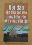 Hỏi đáp văn hóa độc đáo trong kiến trúc nhà ở các dân tộc Việt Nam