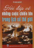 Hỏi đáp về những cuộc chiến lớn trong lịch sử thế giới