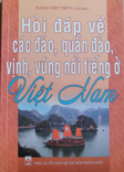 Hỏi đáp về các đảo, quần đảo, vịnh, vũng nổi tiếng ở Việt Nam