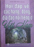 Hỏi đáp về các hang động địa đạo nổi tiếng ở Việt Nam