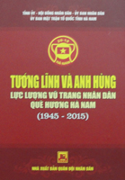 Tướng lĩnh và Anh hùng lực lượng vũ trang nhân dân quê hương Hà Nam (1945-2015)