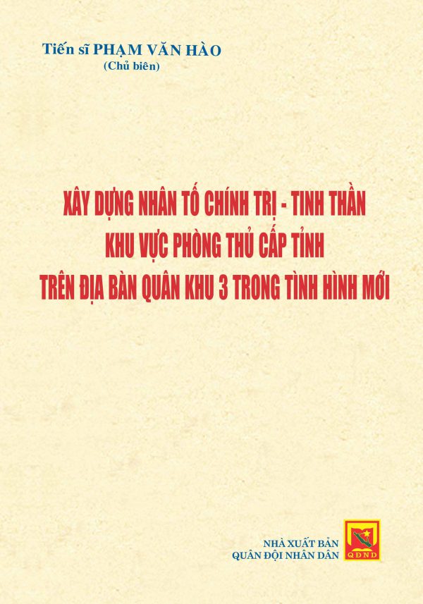 Xây dựng nhân tố chính trị – tinh thần khu vực phòng thủ cấp tỉnh trên địa bàn Quân khu 3 trong tình hình mới