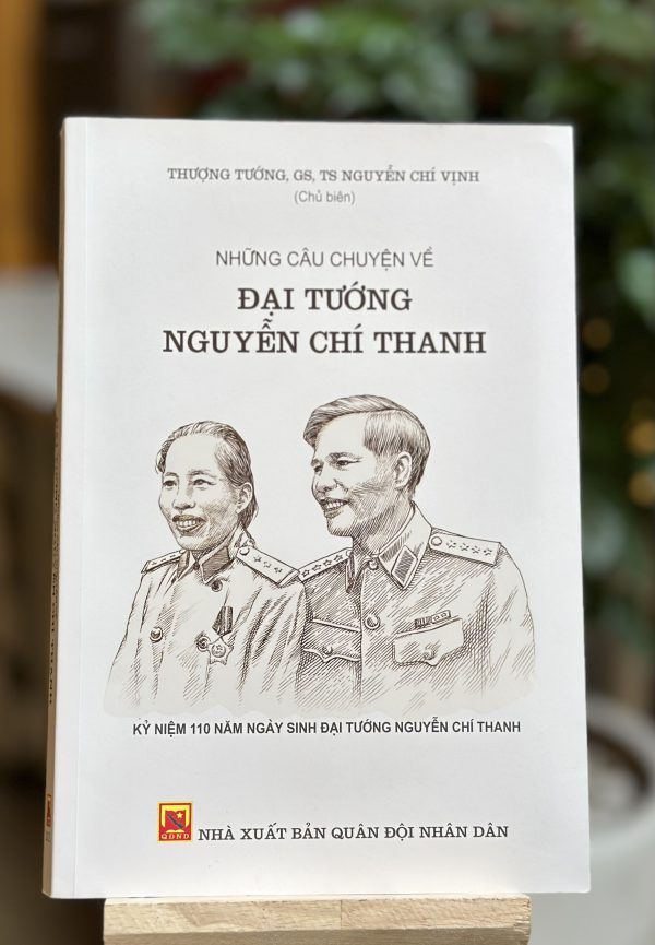 Giới thiệu cuốn sách : Những câu chuyện về Đại tướng Nguyễn  Chí Thanh